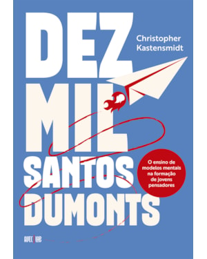 DEZ MIL SANTOS DUMONTS: O ENSINO DE MODELOS MENTAIS NA FORMAÇÃO DE JOVENS PENSADORES