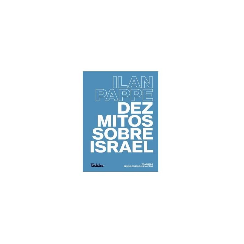 DEZ MITOS SOBRE ISRAEL