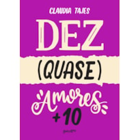 DEZ (QUASE) AMORES + 10