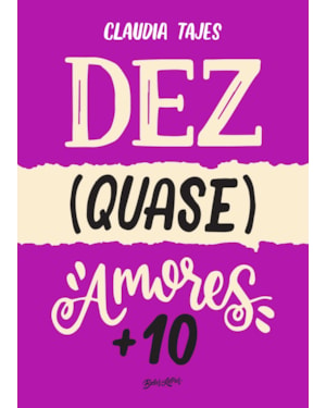 DEZ (QUASE) AMORES + 10