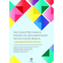 DEZ QUESTOES PARA O ENSINO DE ARGUMENTAÇÃO NA EDUCAÇÃO BÁSICA