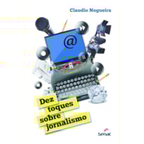 DEZ TOQUES SOBRE JORNALISMO