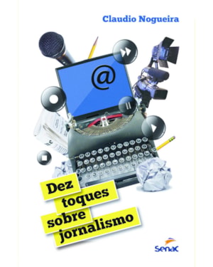 DEZ TOQUES SOBRE JORNALISMO