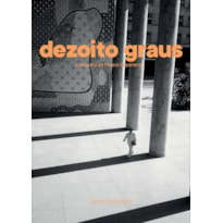 DEZOITO GRAUS: A BIOGRAFIA DO PALÁCIO CAPANEMA