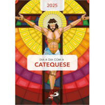 DIA A DIA COM A CATEQUESE 2025