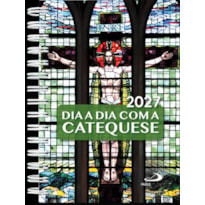 DIA A DIA COM A CATEQUESE 2027