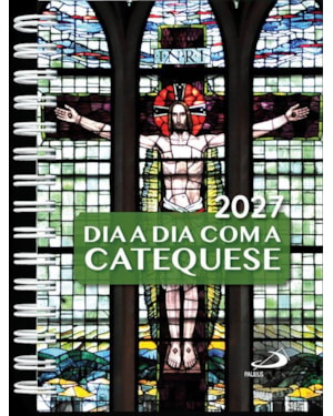 DIA A DIA COM A CATEQUESE 2027