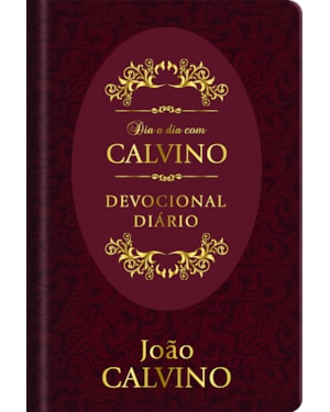 Dia a Dia com Calvino - Devocional Diário - Capa dura: Devocional diário