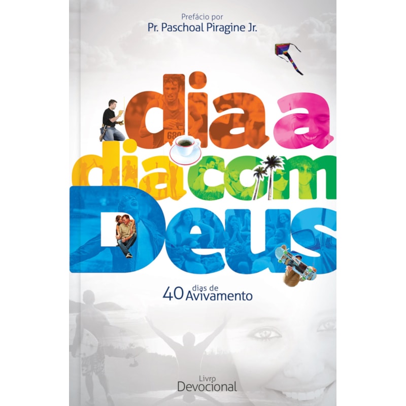 Dia a dia com Deus: 40 dias de avivamento