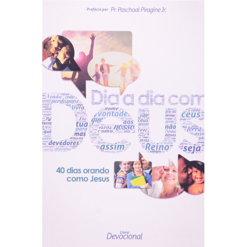 Dia a dia com Deus - 40 dias orando como Jesus: 40 dias orando como Jesus