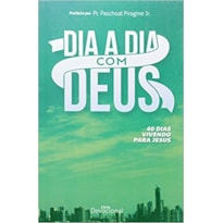 Dia a dia com Deus - 40 dias vivendo para Jesus: 40 dias vivendo para Jesus