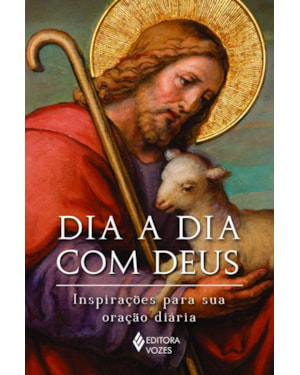DIA A DIA COM DEUS: INSPIRAÇÕES PARA SUA ORAÇÃO DIÁRIA