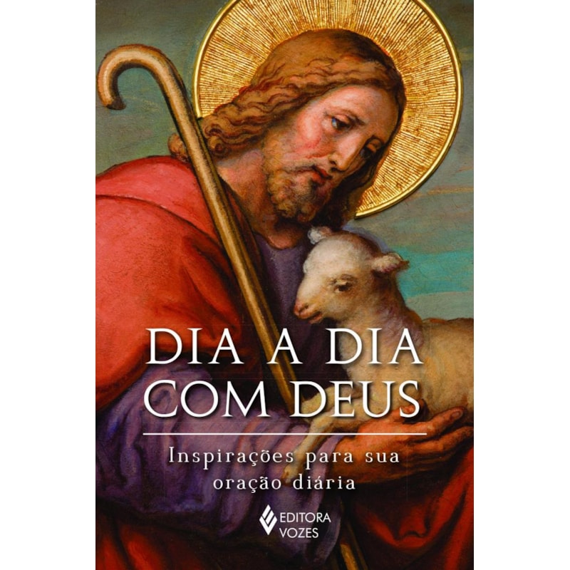 DIA A DIA COM DEUS: INSPIRAÇÕES PARA SUA ORAÇÃO DIÁRIA