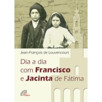 DIA A DIA COM FRANCISCO E JACINTA DE FATIMA