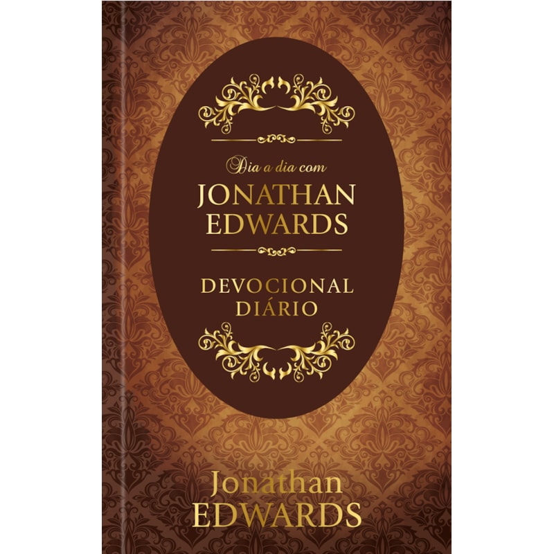 Dia a dia com Jonathan Edwards - Devocional Diário: Devocional diário