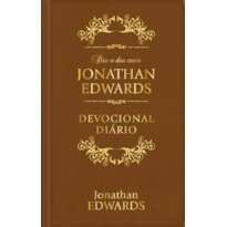 Dia a dia com Jonathan Edwards - Devocional diário - Luxo: 365 meditações