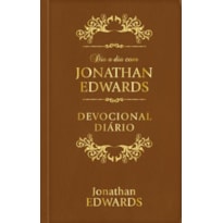 DIA A DIA COM JONATHAN EDWARDS - LUXO - DEVOCIONAL DIÁRIO