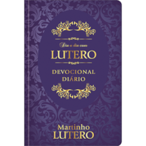 Dia a Dia com Lutero - Devocional Diário