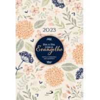DIA A DIA COM O EVANGELHO 2023  TEXTO E COMENTÁRIO  ANO A  MATEUS  FLORAL