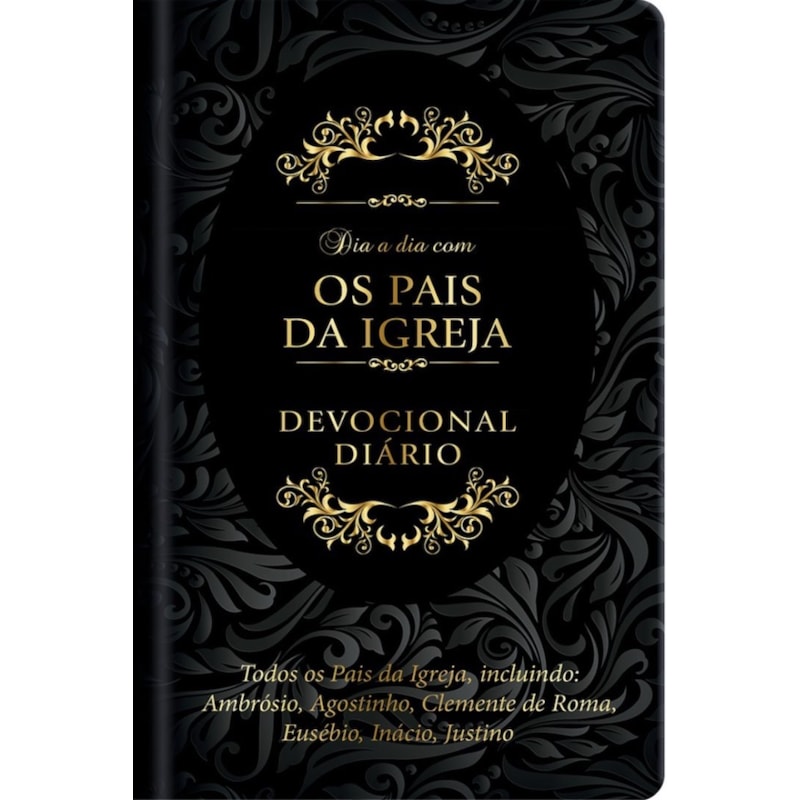 Dia a dia com os pais da Igreja - Devocional diário: 365 meditações devocionais
