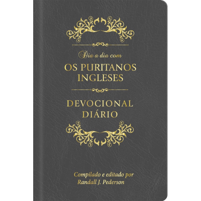 Dia a dia com os Puritanos Ingleses - Devocional Diário - Capa couro: Devocional diário