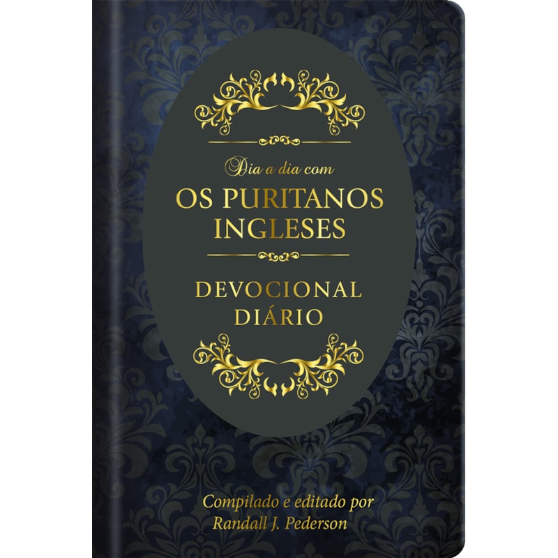Dia a dia com os Puritanos Ingleses - Devocional Diário - Capa dura: Devocional diário