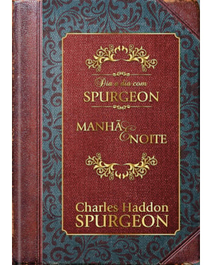 Dia a dia com Spurgeon- Devocional Diário - Caixa presente: Manhã e noite