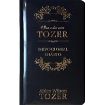 Dia a dia com Tozer - Meditações para uma fé cristã mais sólida - Capa Luxo: Devocional Diário