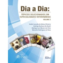 DIA A DIA: TÓPICOS SELICIONADOS EM ESPECIALIDADE VETERINÁRIA
