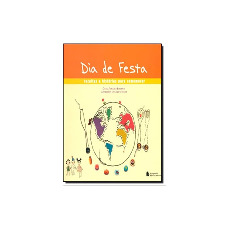DIA DE FESTA: RECEITAS E HISTÓRIAS PARA COMEMORAR