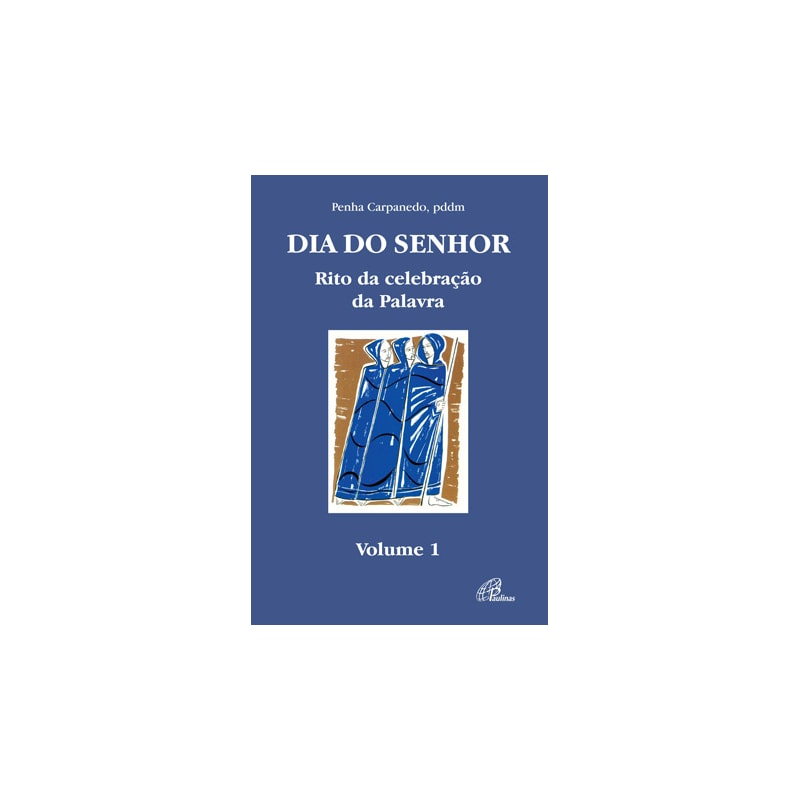 DIA DO SENHOR: RITO DA CELEBRAÇÃO DA PALAVRA - VOL. 1: VOLUME I