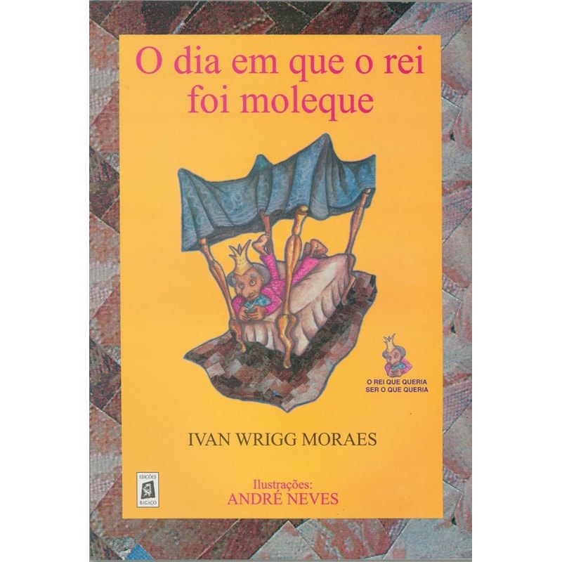 DIA EM QUE O REI FOI MOLEQUE