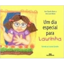 DIA ESPECIAL PARA LAURINHA (UM) - SERIE PATRICIA SECCO (AMIGOS ESPECIAIS) - 1ª