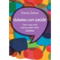 DIABETES.COM.SAÚDE - TUDO O QUE VOCÊ PRECISA SABER SOBRE DIABETES