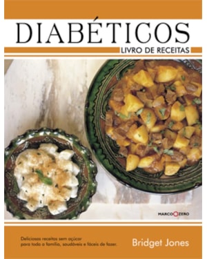 DIABÉTICOS : LIVRO DE RECEITAS