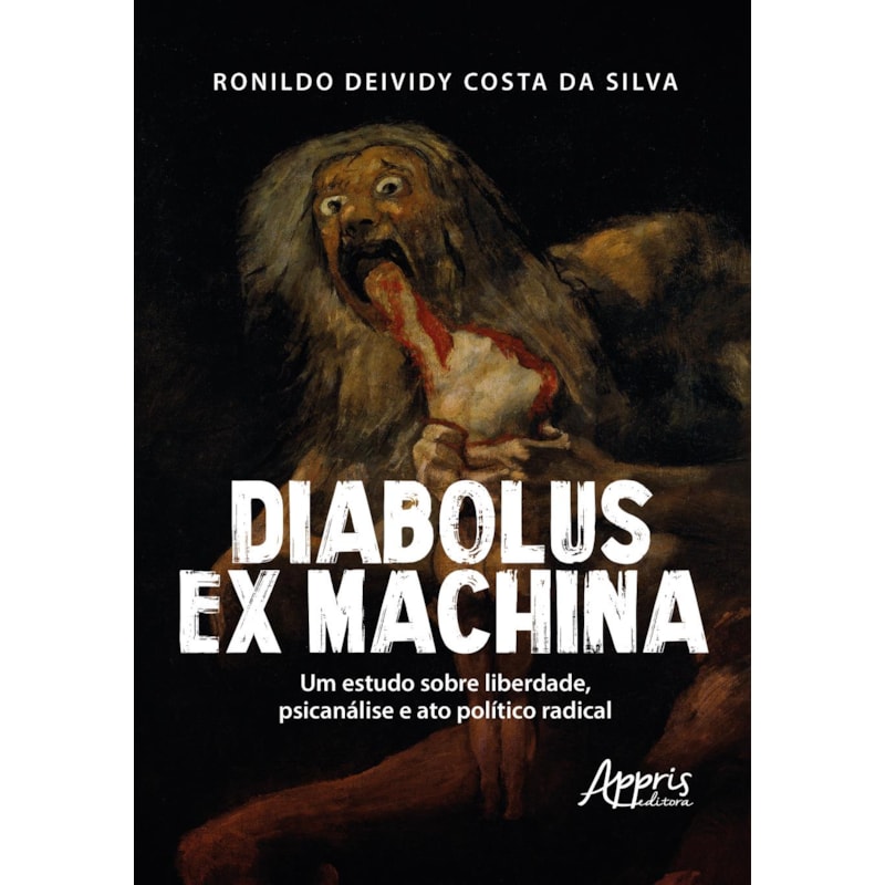 DIABOLUS EX MACHINA: UM ESTUDO SOBRE LIBERDADE, PSICANÁLISE E ATO POLÍTICO RADICAL