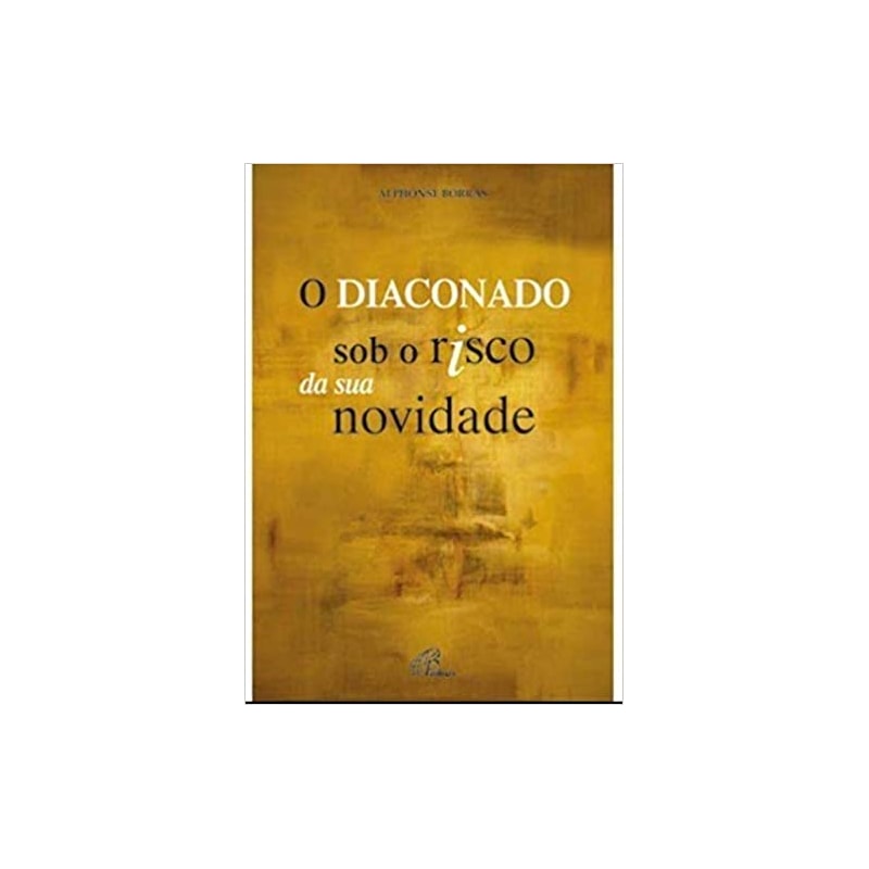 DIACONADO SOB O RISCO DA SUA NOVIDADE