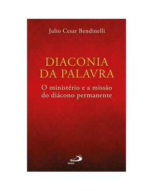 Diaconia da Palavra: o ministério e a missão do diácono permanente