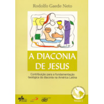 DIACONIA DE JESUS, A - CONTRIBUICAO PARA A...