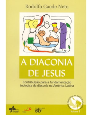 DIACONIA DE JESUS, A - CONTRIBUICAO PARA A...