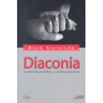 DIACONIA - FUNDAMENTACAO BIBLICA - CONCRETIZACOES ETICAS