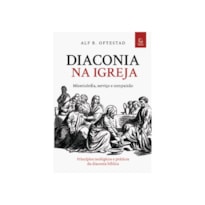 Diaconia na Igreja: misericórdia, serviço e compaixão