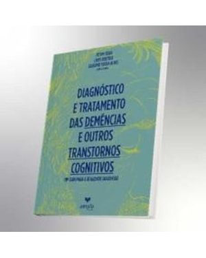 DIAGNÓSTICO E TRATAMENTO DAS DEMÊNCIAS E OUTROS TRANSTORNOS COGNITIVOS