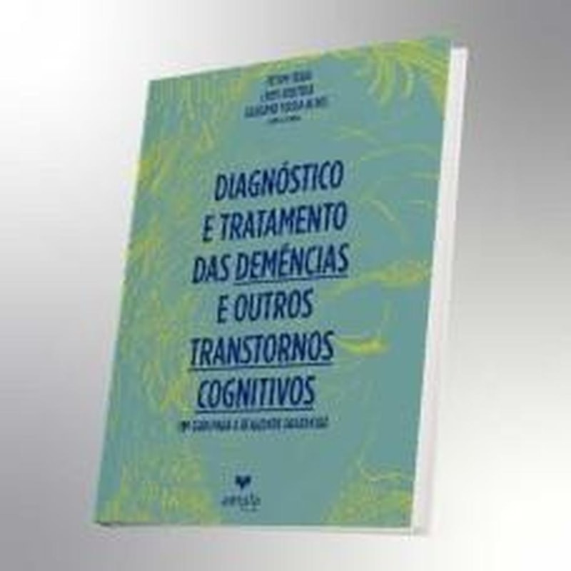 DIAGNÓSTICO E TRATAMENTO DAS DEMÊNCIAS E OUTROS TRANSTORNOS COGNITIVOS