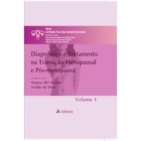 DIAGNÓSTICO E TRATAMENTO NA TRANSIÇÃO MENOPAUSAL E PÓS-MENOPAUSA