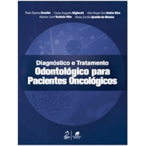 DIAGNÓSTICO E TRATAMENTO ODONTOLÓGICO PARA PACIENTES ONCOLÓGICOS