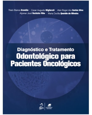DIAGNÓSTICO E TRATAMENTO ODONTOLÓGICO PARA PACIENTES ONCOLÓGICOS