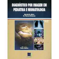 DIAGNÓSTICO POR IMAGEM EM PEDIATRIA E NEONATOLOGIA