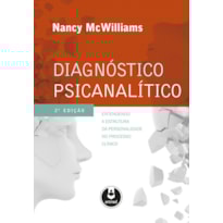 DIAGNÓSTICO PSICANALÍTICO: ENTENDENDO A ESTRUTURA DA PERSONALIDADE NO PROCESSO CLÍNICO