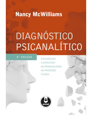 DIAGNÓSTICO PSICANALÍTICO: ENTENDENDO A ESTRUTURA DA PERSONALIDADE NO PROCESSO CLÍNICO